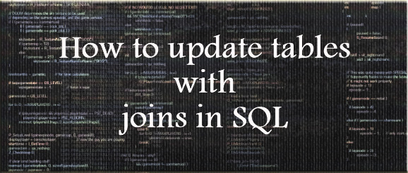 How To Update Tables With Joins In SQL