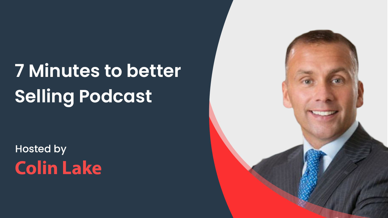 7 Minutes to better Selling Podcast
