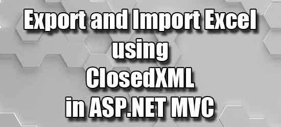 export-and-import-excel-file-using-closedxml-in-asp-net-mvc