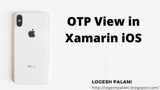 Otp View In Xamarin Ios